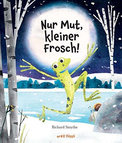 Nur Mut, kleiner Frosch!