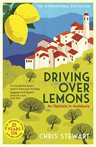 Stewart, C: Driving Over Lemons: An Optimist in Andalucia – Special Anniversary Edition (with new chapter 25 years on)