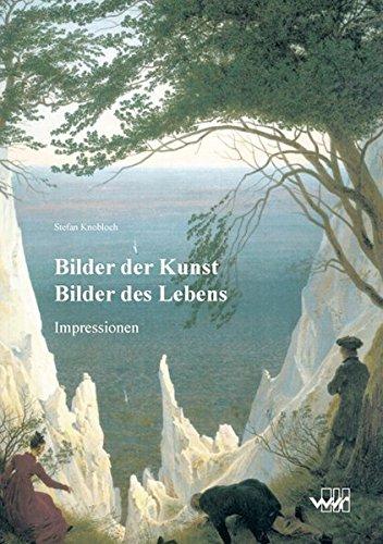 Bilder der Kunst Bilder des Lebens: Impressionen