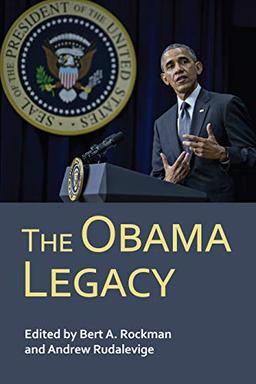 Rockman, B: Obama Legacy (Presidential Appraisals and Legacies)