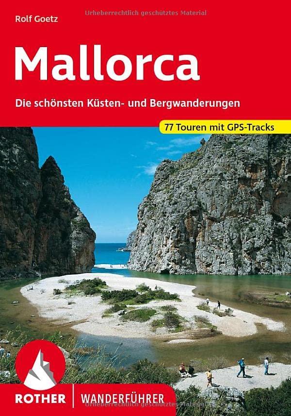 Mallorca: Die schönsten Küsten- und Bergwanderungen. 77 Touren mit GPS-Tracks (Rother Wanderführer)