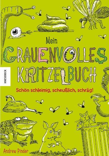 Mein grauenvolles Kritzelbuch: Schön schleimig, scheußlich, schräg!