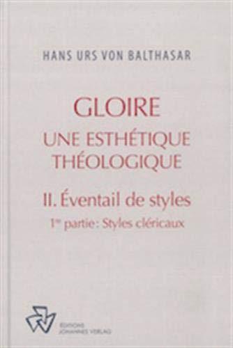 Oeuvres complètes. Gloire : une esthétique théologique. Vol. 2. Éventail de styles. Vol. 1. Styles cléricaux