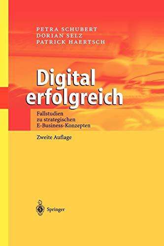 Digital erfolgreich: Fallstudien zu strategischen E-Business-Konzepten (German Edition)