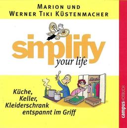 simplify your life - Küche, Keller, Kleiderschrank entspannt im Griff