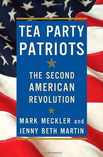 Tea Party Patriots: The Second American Revolution