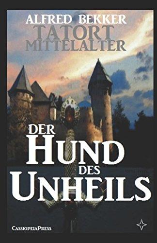 Der Hund des Unheils (Tatort Mittelalter, Band 2)