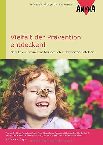 Vielfalt der Prävention entdecken!: Schutz vor sexuellem Missbrauch in Kindertagesstätten