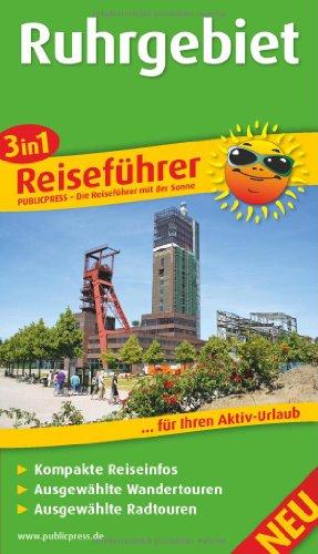 Reiseführer Ruhrgebiet: Für Ihren Aktiv-Urlaub, 3in1, kompakte Reiseinfos, ausgewählte Rad- und Wandertouren, übersichtlicher Kartenatlas