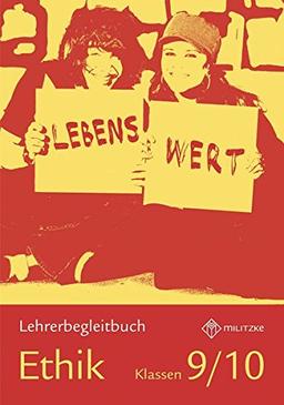 Lebenswert Klassen 9/10: Lehrerband Ethik Sachsen (Lehrwerkreihe Lebenswert Klassen 5-10)