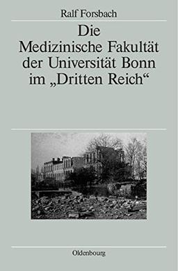 Die Medizinische Fakultät der Universität Bonn im "Dritten Reich"