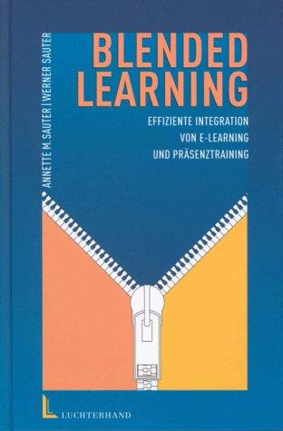 Blended Learning: Effiziente Integration von E-Learning und Präsenztraining