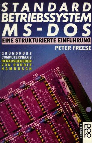 Standard Betriebssystem MS- DOS. Eine strukturierte Einführung.