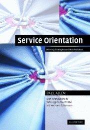 Service Orientation: Winning Strategies and Best Practices