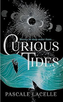 Curious Tides: your new dark academia obsession . . . (The Drowned Gods Duology, Band 1)