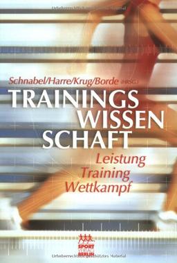 Trainingswissenschaft. Leistung. Training. Wettkampf