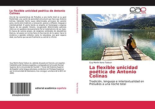 La flexible unicidad poética de Antonio Colinas: Tradición, lenguaje e intertextualidad en Preludios a una noche total