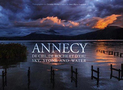 Annecy : de ciel, de roche et d'eau. Annecy : sky, stone and water