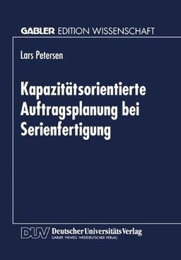 Kapazitätsorientierte Auftragsplanung bei Serienfertigung