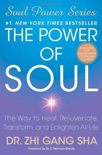 The Power of Soul: The Way to Heal, Rejuvenate, Transform, and Enlighten All Life (Soul Power Series)