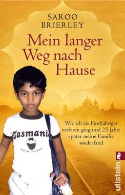 Mein langer Weg nach Hause: Wie ich als Fünfjähriger verloren ging und fünfundzwanzig Jahre später meine Familie wiederfand