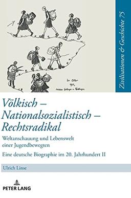 Völkisch - Nationalsozialistisch - Rechtsradikal: Das Leben der Hildegard Friese - Teil 2 (Zivilisationen und Geschichte / Civilizations and History / Civilisations et Histoire)