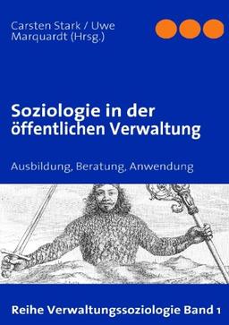 Soziologie in der öffentlichen Verwaltung: Ausbildung, Beratung, Anwendung