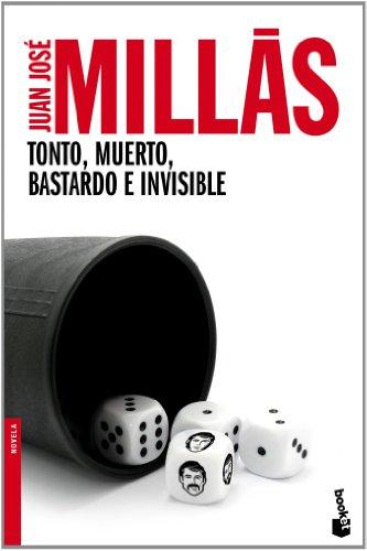 Tonto, muerto, bastardo e invisible (Novela y Relatos)