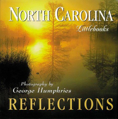 North Carolina Reflections: With Selected Prose & Poetry (North Carolina Littlebooks)