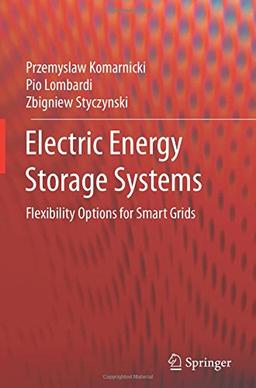 Electric Energy Storage Systems: Flexibility Options for Smart Grids