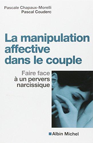 La manipulation affective dans le couple : faire face à un pervers narcissique