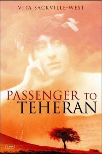 Passenger to Teheran (Tauris Parke Paperbacks)