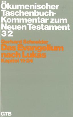 Ökumenischer Taschenbuchkommentar zum Neuen Testament (ÖTK): Das Evangelium nach Lukas: Kapitel 11-24