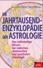 Die Jahrtausendenzyklopädie der Astrologie: Das vollständige Wissen der indischen, chinesischen und westlichen Astrologie (Delphi bei Droemer Knaur)