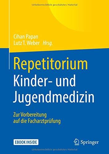 Repetitorium Kinder- und Jugendmedizin: Zur Vorbereitung auf die Facharztprüfung