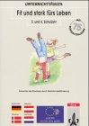 Fit und stark fürs Leben. Persönlichkeitsförderung zur Prävention von Aggression, Rauchen und Sucht: Fit und stark fürs Leben : 5. und 6. Schuljahr