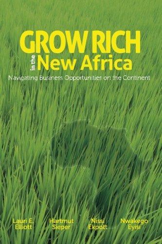 Grow Rich in the New Africa: Navigating Business Opportunities on the Continent