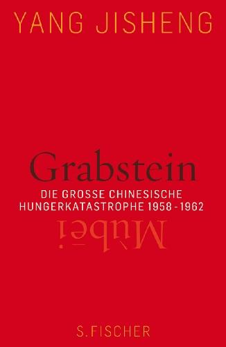 Grabstein - Mùbei: Die große chinesische Hungerkatastrophe 1958-1962