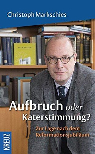 Aufbruch oder Katerstimmung?: Zur Lage nach dem Reformationsjubiläum