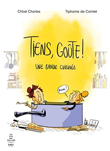 Tiens, goûte ! - Une bande cuisinée