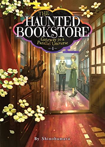 The Haunted Bookstore - Gateway to a Parallel Universe (Light Novel) Vol. 4: Memories of a Spring Breeze and the Fox Mask's Wish