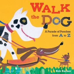 Walk the Dog: A Parade of Pooches from a to Z