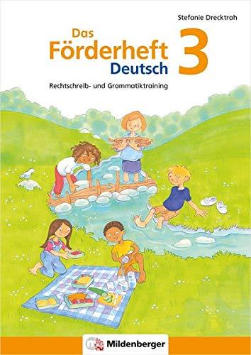 Das Förderheft Deutsch 3: Rechtschreib- und Grammatiktraining