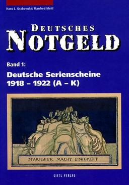 Deutsches Notgeld: Deutsches Notgeld, Band 1 + 2: Deutsche Serienscheine 1918 - 1922. Mit aktualisierten Bewertungen.: Deutsche Serienscheine 1918 - 1922. Mit aktualisierten Bewertungen: 2 Bde.