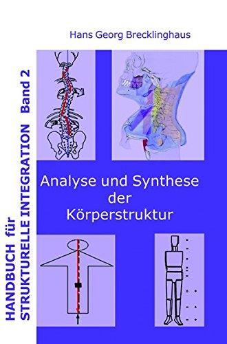 Handbuch für Strukturelle Integration - Band 2: Analyse und Synthese der Körperstruktur