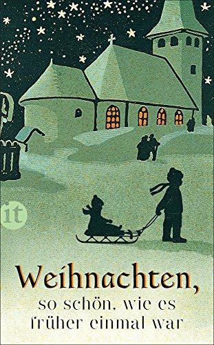 Weihnachten, so schön, wie es früher einmal war (insel taschenbuch)