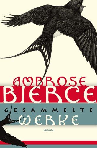 Ambrose Bierce - Gesammelte Werke: Jubiläumsausgabe