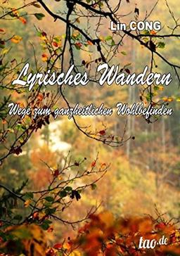 Lyrisches Wandern: Wege zum ganzheitlichen Wohlbefinden