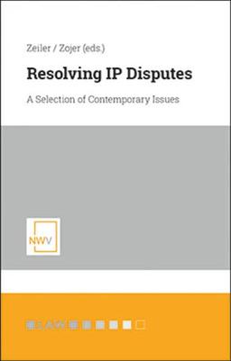 Resolving IP Disputes: A Selection of Contemporary Issues