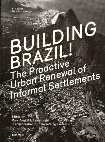 Building Brazil!: The Proactive Urban Renewal of Informal Settlements